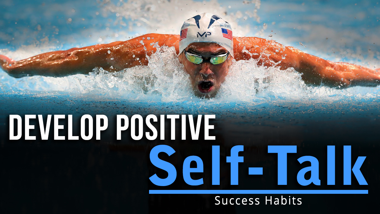 Develop Positive Self Talk – Success Habits Motivational Video