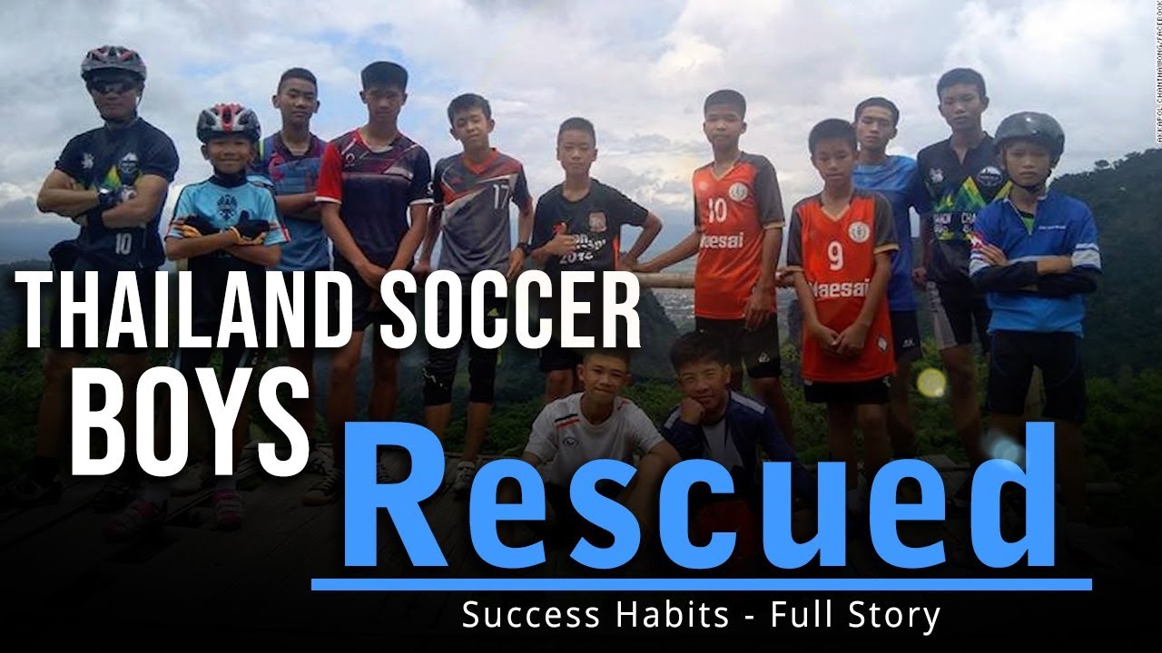 Thailand Soccer Boys Cave Rescue – Success Habits Motivational Video
